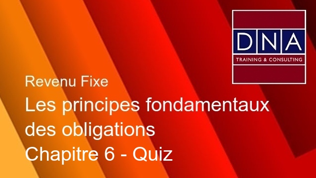 Les principes fondamentaux des obligations - Chapitre 6 - Quiz