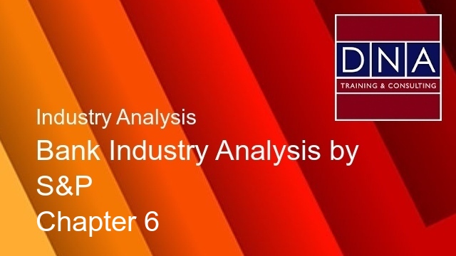 Bank Industry Analysis by S&P - Chapter 6