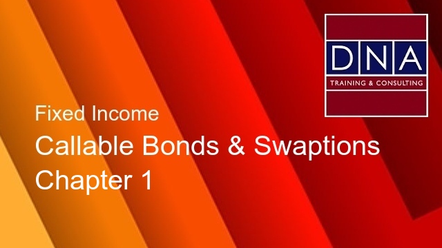 Callable Bonds & Swaptions - Chapter 1