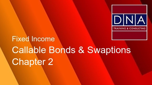 Callable Bonds & Swaptions - Chapter 2