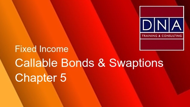 Callable Bonds & Swaptions - Chapter 5