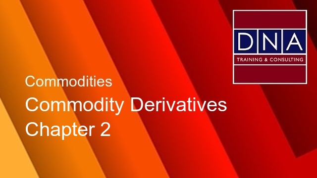 Commodity Derivatives - Chapter 2