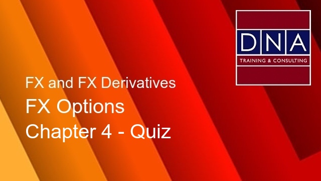 FX Options - Chapter 4 - Quiz