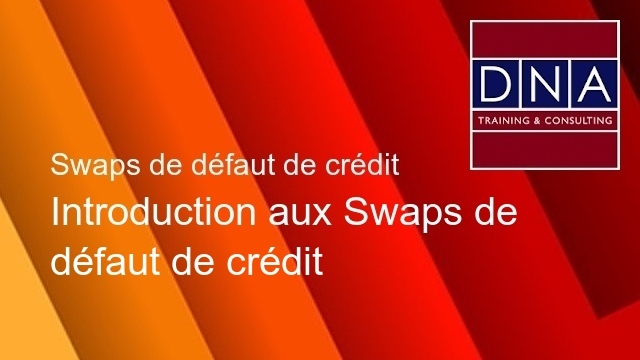Introduction aux Swaps de défaut de crédit