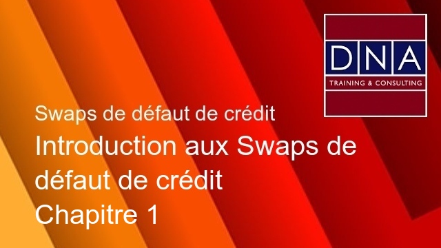 Introduction aux Swaps de défaut de crédit - Chapitre 1