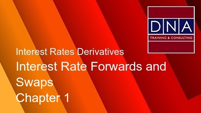 Interest Rate Forwards and Swaps - Chapter 1