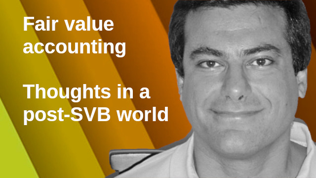 Fair value accounting – Thoughts in a post-SVB world