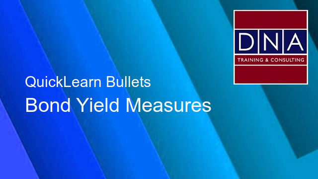 Bond Yield Measures Quicklearn Bullets - QuickLearn Bullets