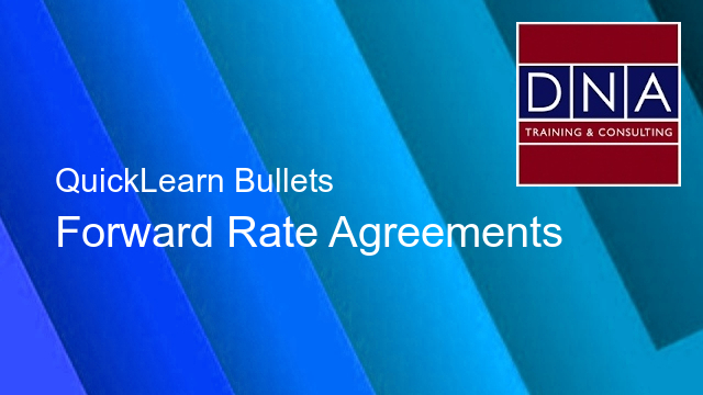 Forward Rate Agreements Quicklearn Bullets - QuickLearn Bullets