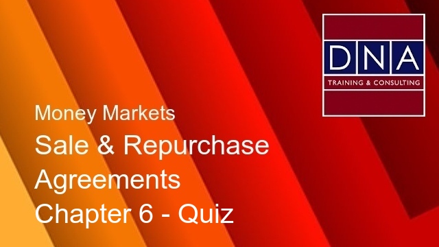 Sale & Repurchase Agreements - Chapter 6 - Quiz