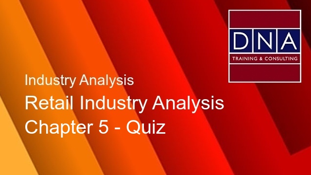 Retail Industry Analysis - Chapter 5 - Quiz