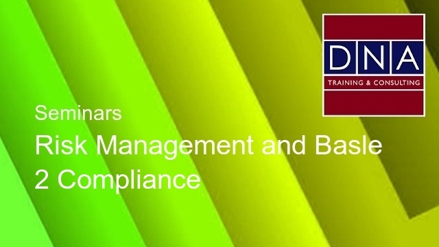 Risk Management and Basle 2 Compliance